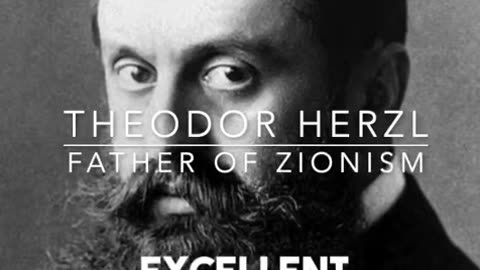Theodor Herzl - Father of Zionism (Read Description)