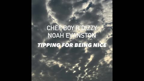 Chef Boy R Dizzy Noah Evanston d(O_o)b Tipping For Being Nice