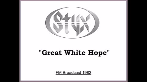 Styx - Great White Hope (Live in Tokyo, Japan January 13, 1982) FM Broadcast