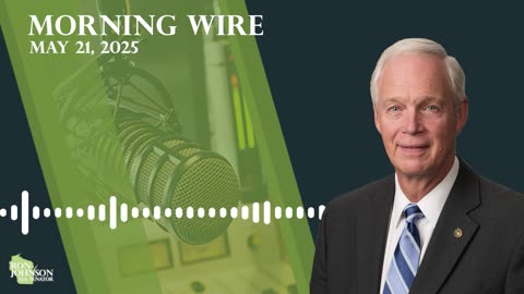Sen Johnson on Morning Wire 5.21.25