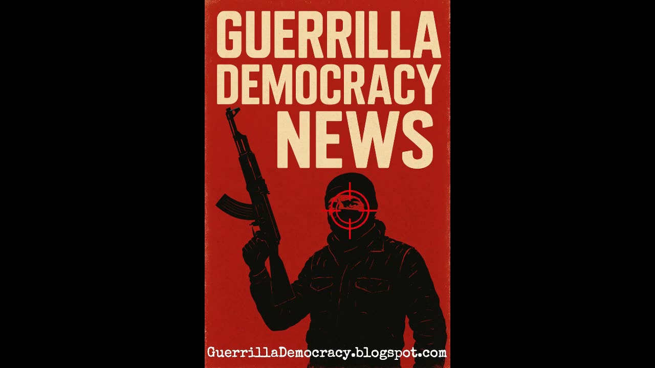 Guerrilla Democracy News: The Rebel Voice of the Silenced Majority.