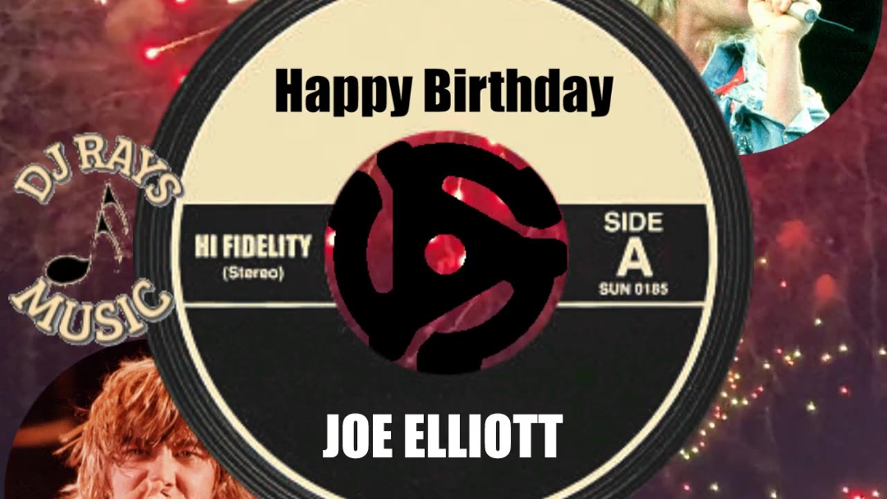 HAPPY BIRTHDAY to JOE ELLIOTT