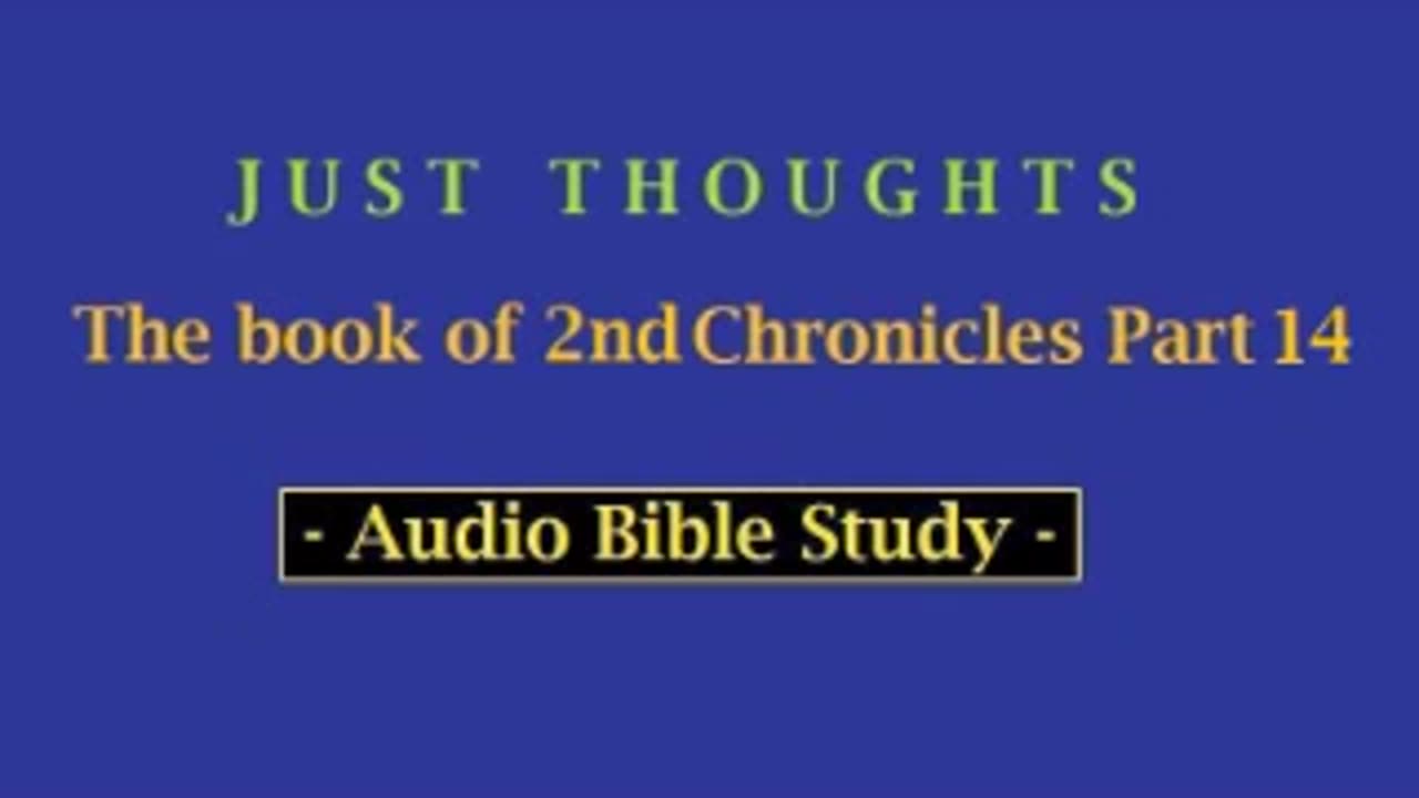 Just Thoughts - The Book of 2nd Chronicles 5 Part 14 (2013) Retro