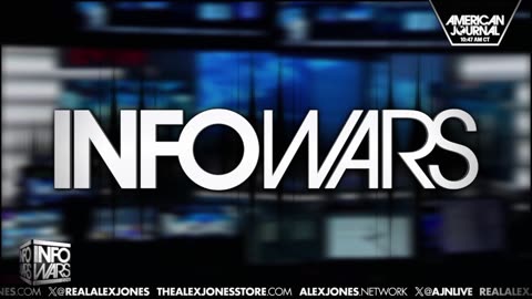 ALEX JONES - INFOWARS LIVE - ALEXJONES.NETWORK - THERE'S A WAR ON FOR YOUR MIND! ➡ THE ALEX JONES SHOW • WAR ROOM WITH OWEN SHROYER • THE AMERICAN JOURNAL WITH HARRISON SMITH • SUNDAY NIGHT LIVE WITH CHASE GEISER