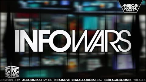 ALEX JONES - INFOWARS LIVE - ALEXJONES.NETWORK - THERE'S A WAR ON FOR YOUR MIND! ➡ THE ALEX JONES SHOW • WAR ROOM WITH OWEN SHROYER • THE AMERICAN JOURNAL WITH HARRISON SMITH • SUNDAY NIGHT LIVE WITH CHASE GEISER