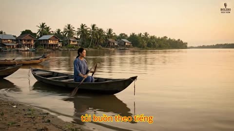 THUYỀN KHÔNG BẾN ĐỖ – Bolero Dân Ca Buồn Da Diết | Bolero Hoài Niệm