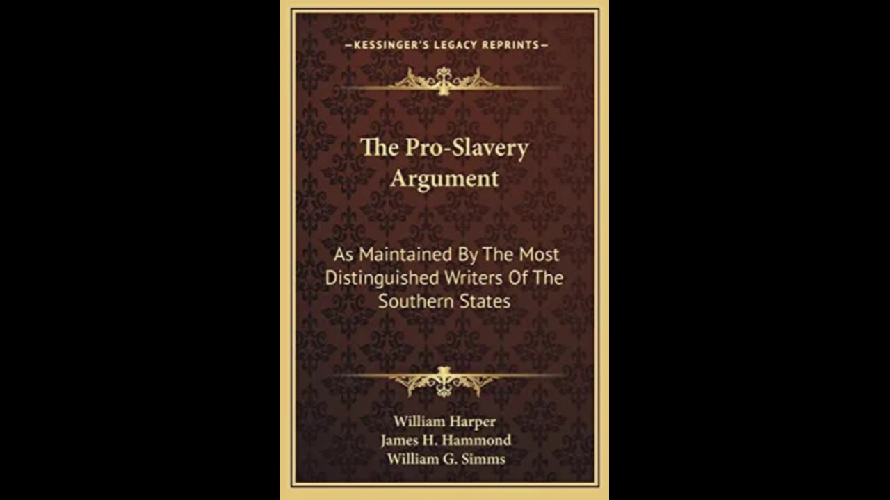 The Pro-Slavery Argument; as maintained by the most distinguished writers of the southern states.