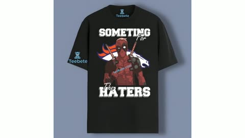 Some Time For The Haters Deadpool Denver Broncos Unisex Shirt
