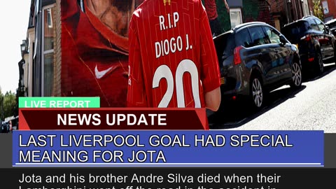 Last Liverpool Goal Had Special Meaning for Jota