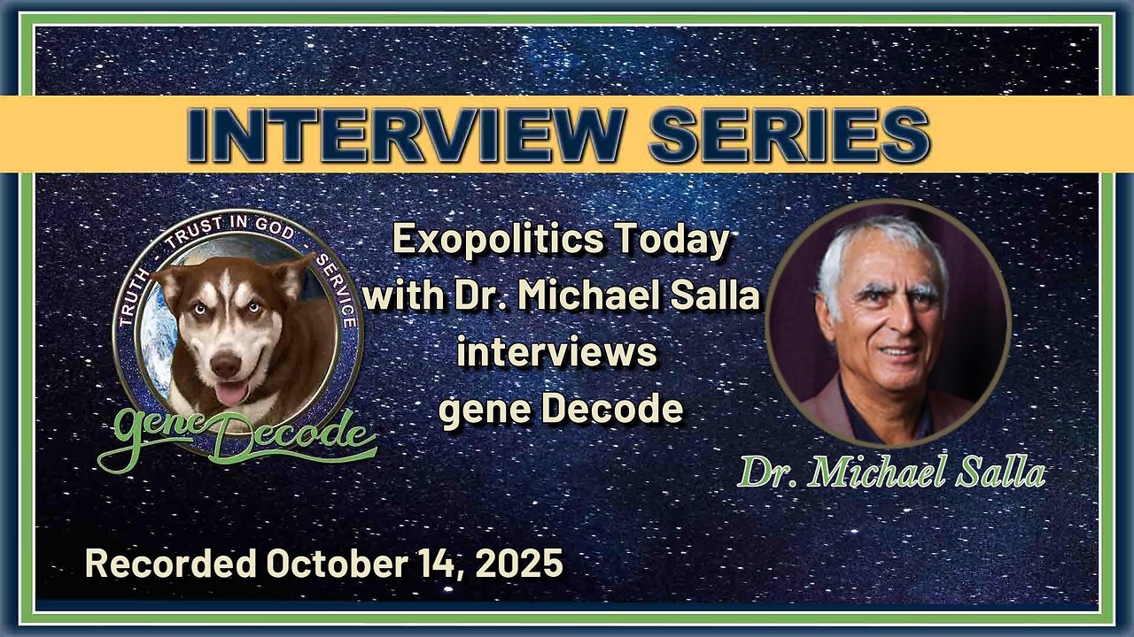 2025-10-14: Exopolitics with Dr Michael Salla interviews gene Decode