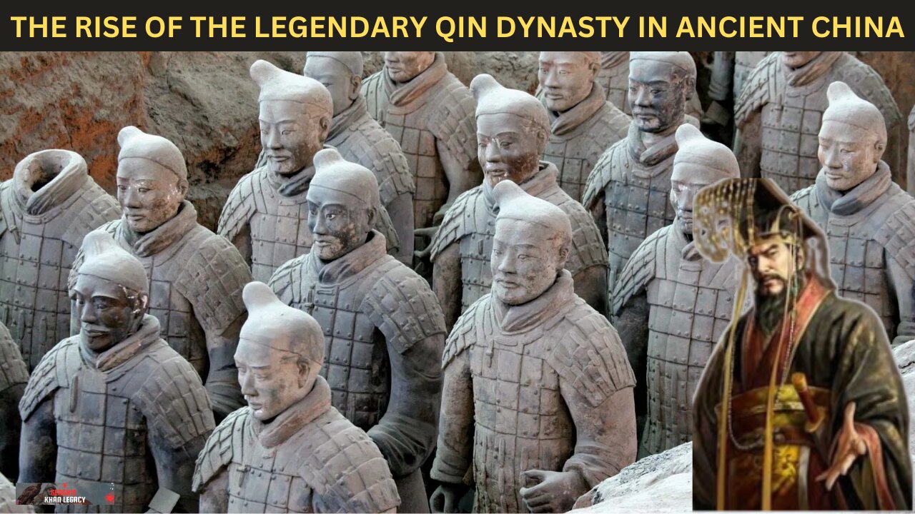 The Rise of the Legendary Qin Dynasty in Ancient China