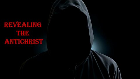 Revealing the Antichrist