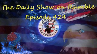 The Daily Show with the Angry Conservative - Episode 424