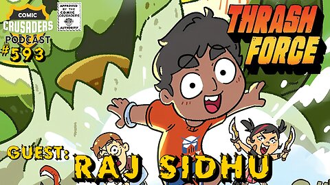 Comic Crusaders Podcast #593 - Raj SIdhu