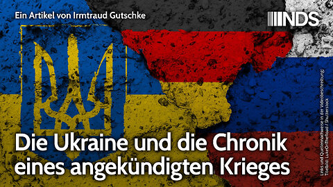 Die Ukraine und die Chronik eines angekündigten Krieges | Irmtraud Gutschke | NDS-Podcast