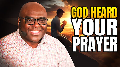 God Heard Your Prayer - Morning Prayer