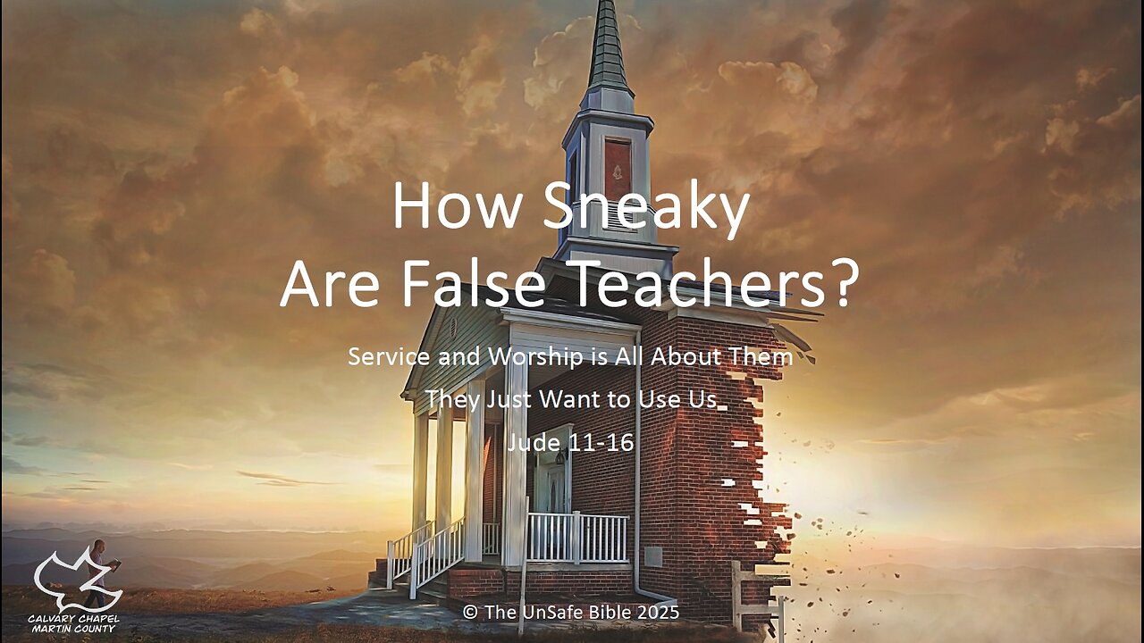 Jude 11-16 How Sneaky Are False Teachers?
