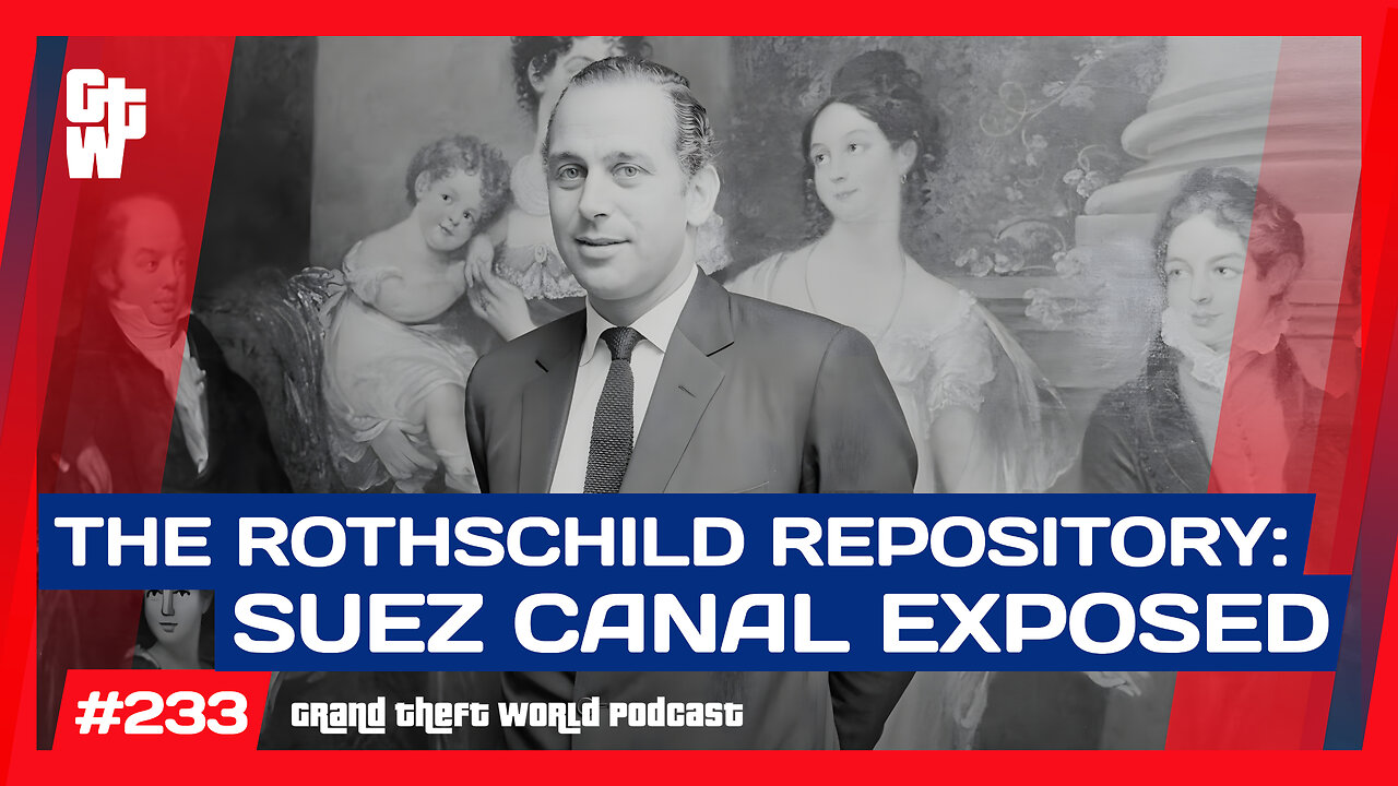 Centuries of Influence-The Rothschild Archive REVEALED | #GrandTheftWorld 233 (Clip)