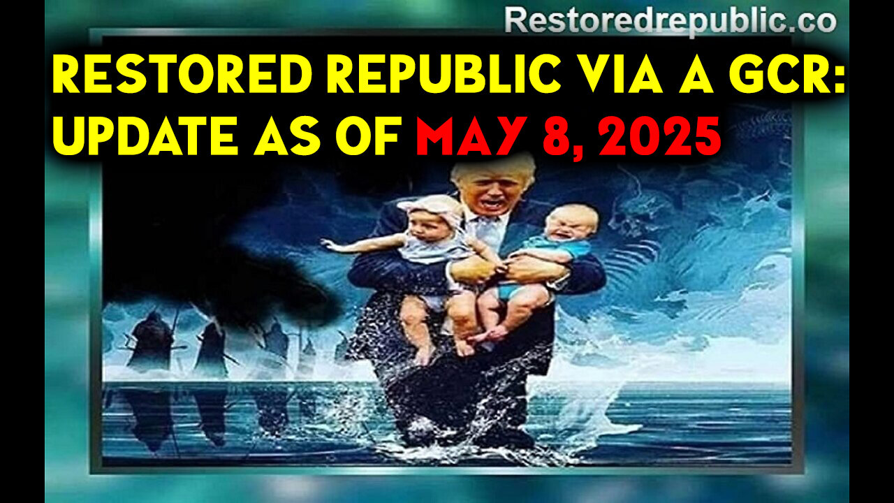 Restored Republic via a GCR Update as of May 8, 2025