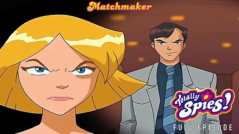 FULL EPISODE - Totally Spies Season 2 - Episode 25: Matchmaker 1080p 60fps