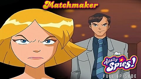 FULL EPISODE - Totally Spies Season 2 - Episode 23: Matchmaker 1080p 60fps