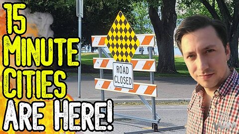 WARNING: 15 MINUTE CITIES ARE HERE! - The Agenda Hidden In Plain Sight! - From Oxford To Kelowna