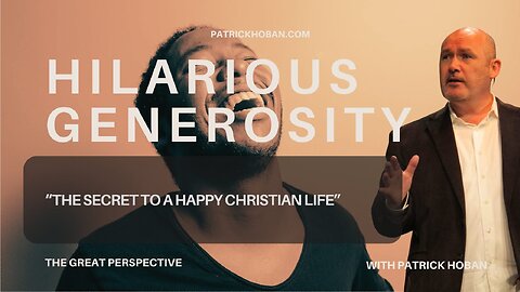 Hilarious Generosity - How to Transform Your Life Through Generous Living