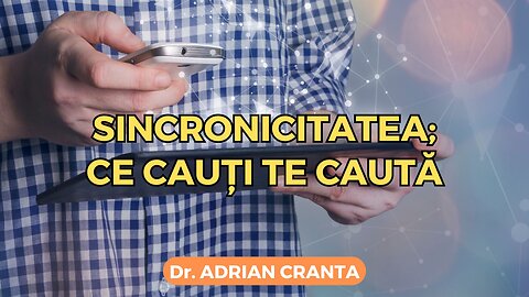 Sincronicitatea; ce cauți te caută