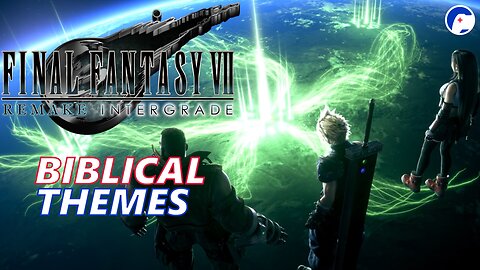How are opposing ideas of the world remade in FINAL FANTASY VII? | Biblical Themes Pt 1
