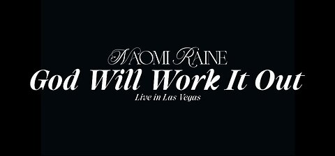 Naomi Raine - God Will Work It Out [Official Live Video]