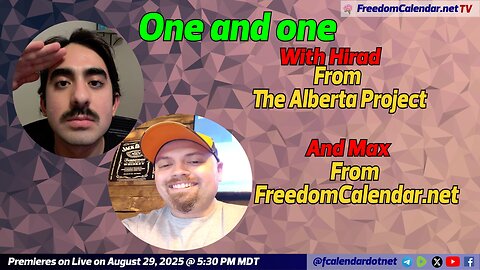 FreedomCalendar.net TV #048: One and one with Hirad from The Alberta Project and Max