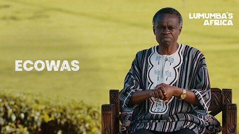 Lumumba's Africa | ECOWAS