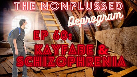 Ep 60: Kayfabe & Schizophrenia