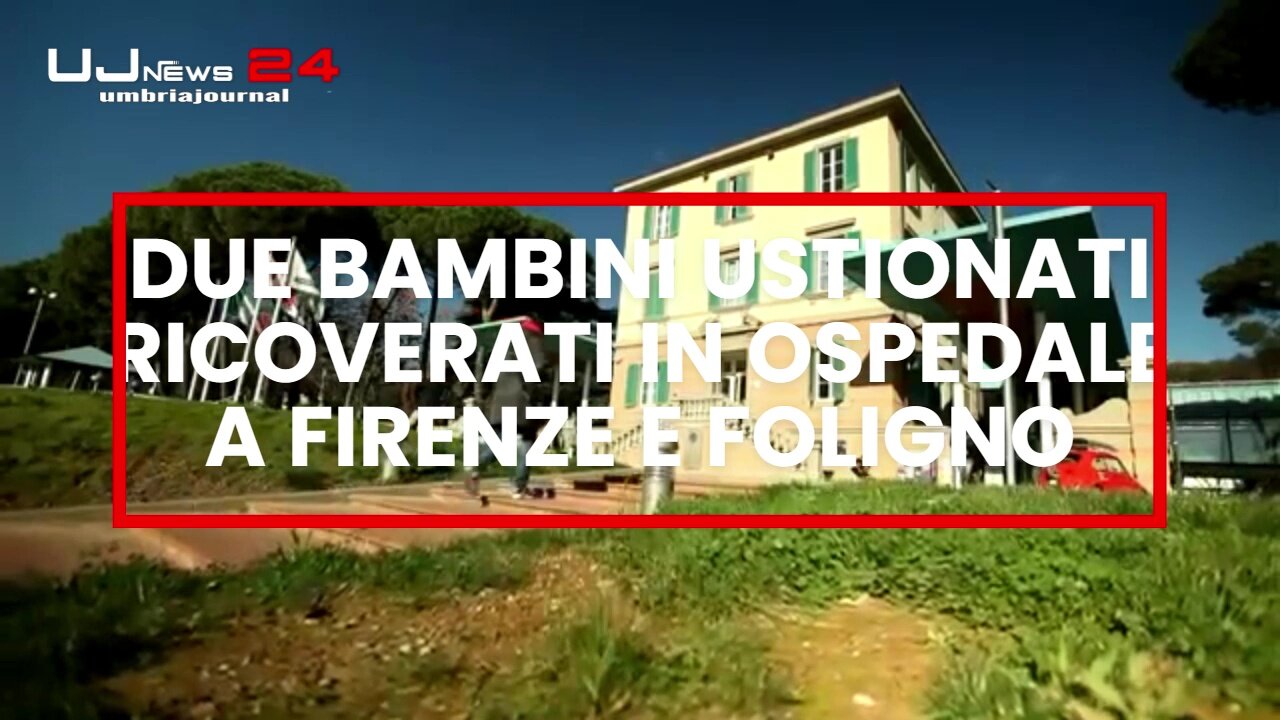 Due bambini ustionati in casa, ricoverati uno a Firenze e un altro a Foligno