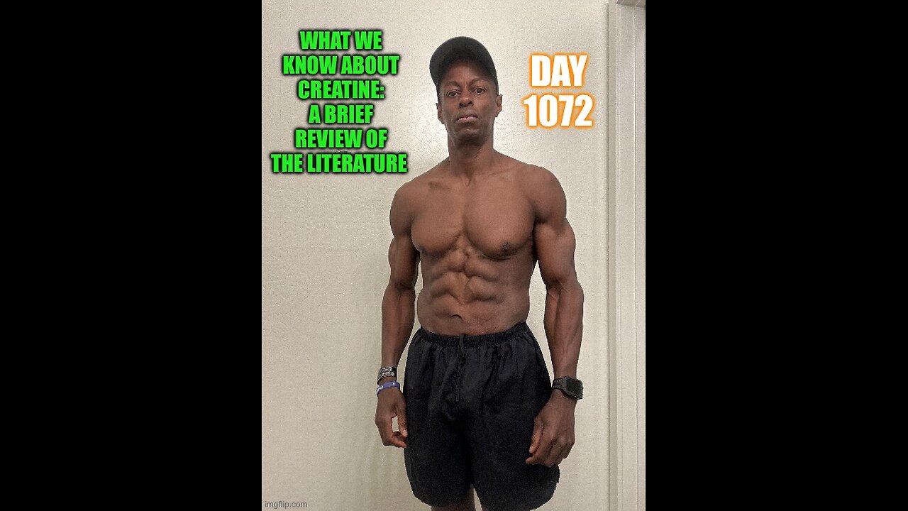 The King of Supplements, Creatine: A Brief Review of the Literature (Day 1072)
