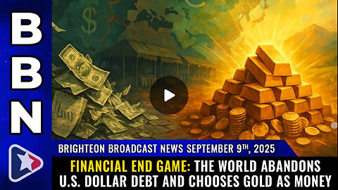 9 9 25 Mike Adams The world abandons U.S. dollar debt and chooses GOLD as money