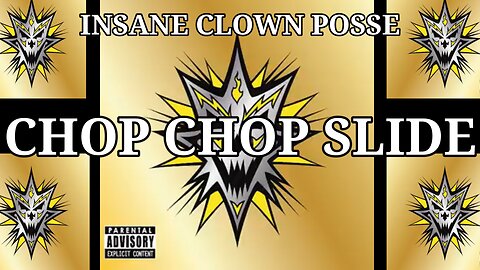 INSANE CLOWN POSSE - CHOP CHOP SLIDE (LYRICS)