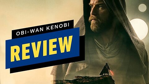 Obi-Wan Kenobi - Series Premiere Review