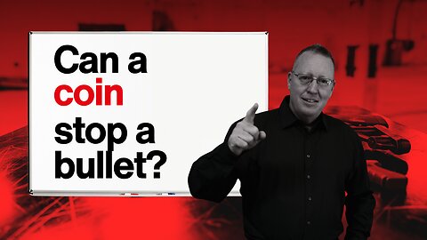 Can a Coin Stop a Bullet