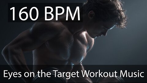 Eyes on the Target - Electronic Workout Music - 160 BPM, Pacing for Fitness