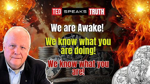 We are Awake!...We know what you are doing! ....We know what you are! | Ted Provenza