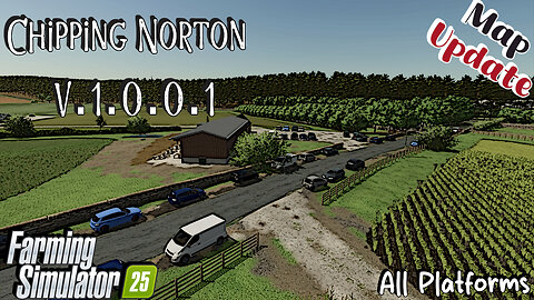 Map Update | Chipping Norton | All Platforms | V.1.0.0.1 | Farming Simulator 25
