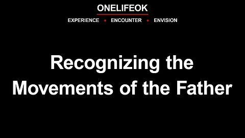 Recognizing the Movements of the Father - Sun 4/27/25