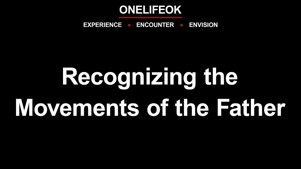 Recognizing the Movements of the Father - Sun 4/27/25