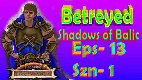 Shadows of Balic Eps 13 Pay Back