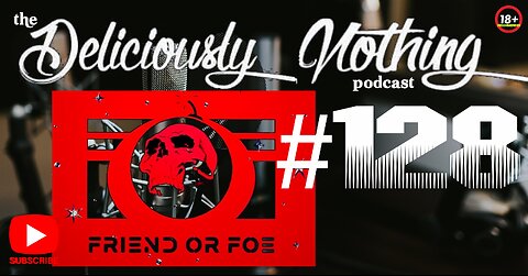 #128 The Deliciously Nothing Podcast