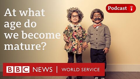 Do we reach maturity by 18? - CrowdScience podcast, BBC World Service | A11