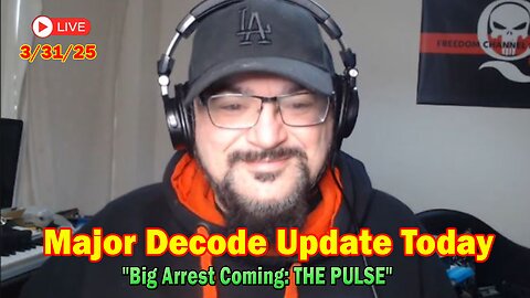 Major Decode Update Today Mar 31: "Big Arrest Coming: THE PULSE"