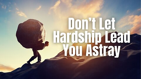 "Don't Let Hardship Lead You Astray" - Worship Service - August 17, 2025