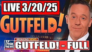 Gutfeld! Greg Gutfeld 3/20/25 (Full Show)